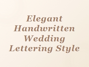 Elegant Handwritten Wedding Lettering Style